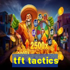 tft tactics